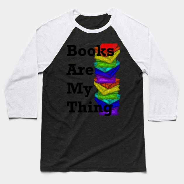 Books Are My Thing Baseball T-Shirt by Fireflies2344